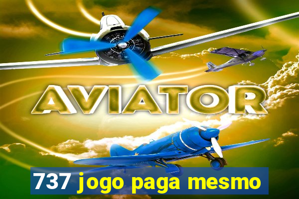 737 jogo paga mesmo